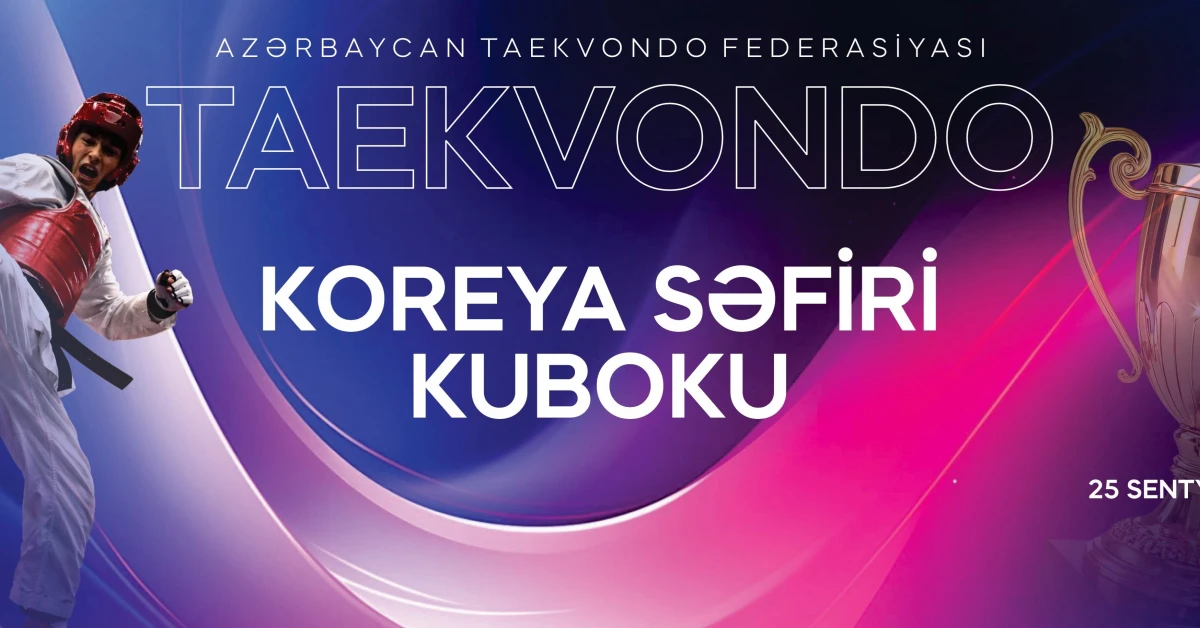 Bakıda taekvondo üzrə "Koreya Səfiri Kuboku" keçiriləcək