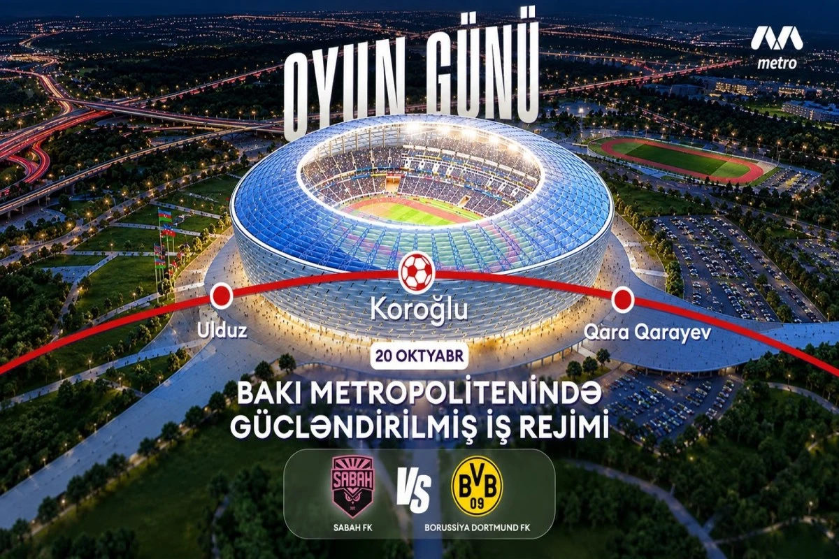 “Sabah”ın oyunu ilə əlaqədar metronun iş rejimi gücləndiriləcək