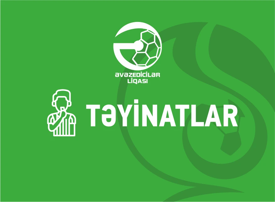 Əvəzedicilər Liqası: IV turun təyinatları açıqlanıb