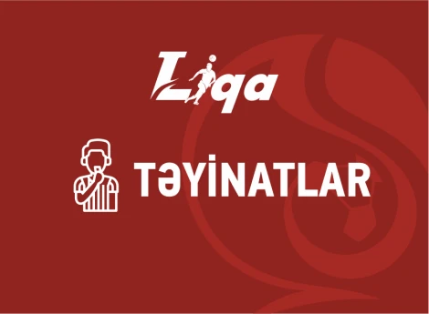 I Liqa: III turun təyinatları açıqlanıb